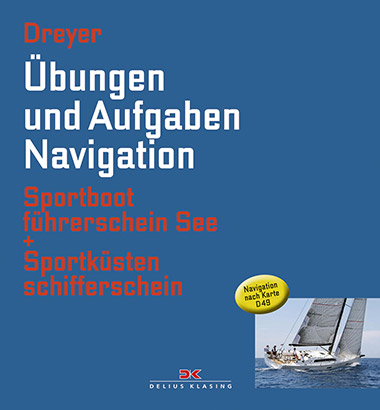 Übungen und Aufgaben Navigation Sportbootführerschein See + Sportküstenschifferschein